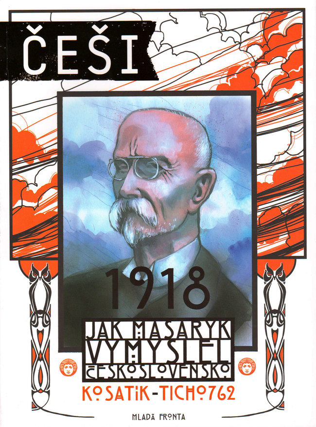 Češi 1918 - 1: Jak Masaryk vymyslel Československo