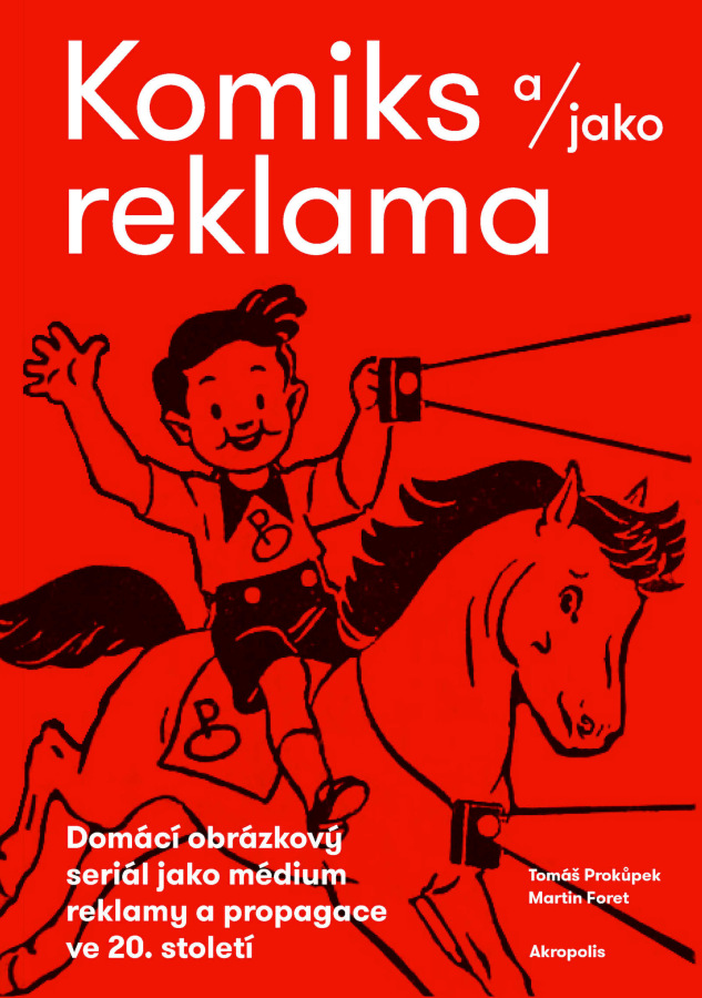 Komiks a/jako reklama - Domácí obrázkový seriál jako médium reklamy a propagace ve 20. sto