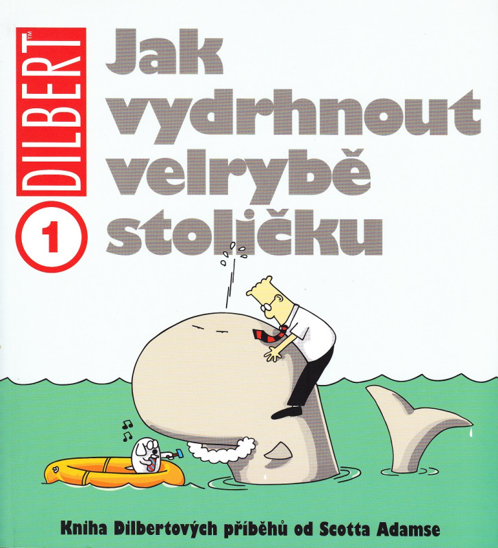 Dilbert 1: Jak vydrhnout velrybě stoličku