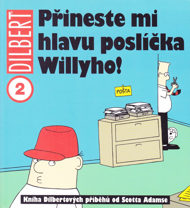 Dilbert 2: Přineste mi hlavu poslíčka Willyho!