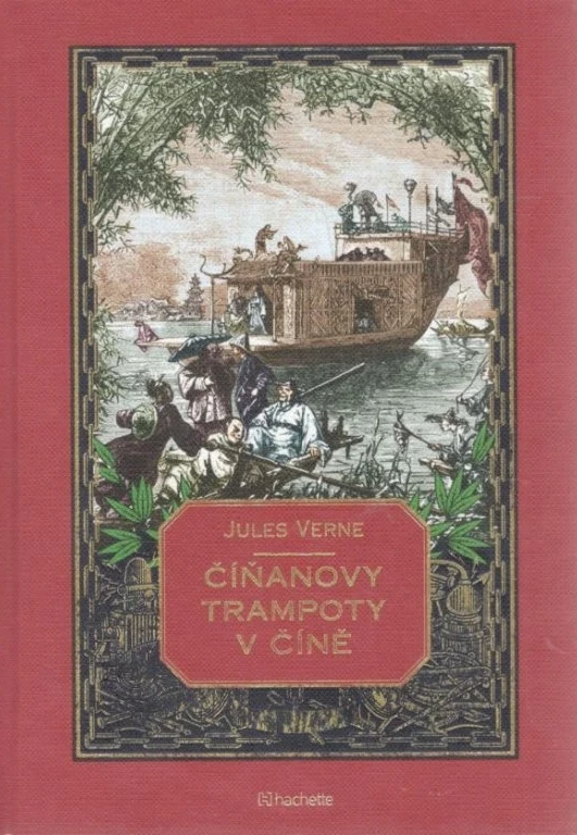 Kolekce knih Jules Verne - č.43 Číňanovy Trampoty v Číně